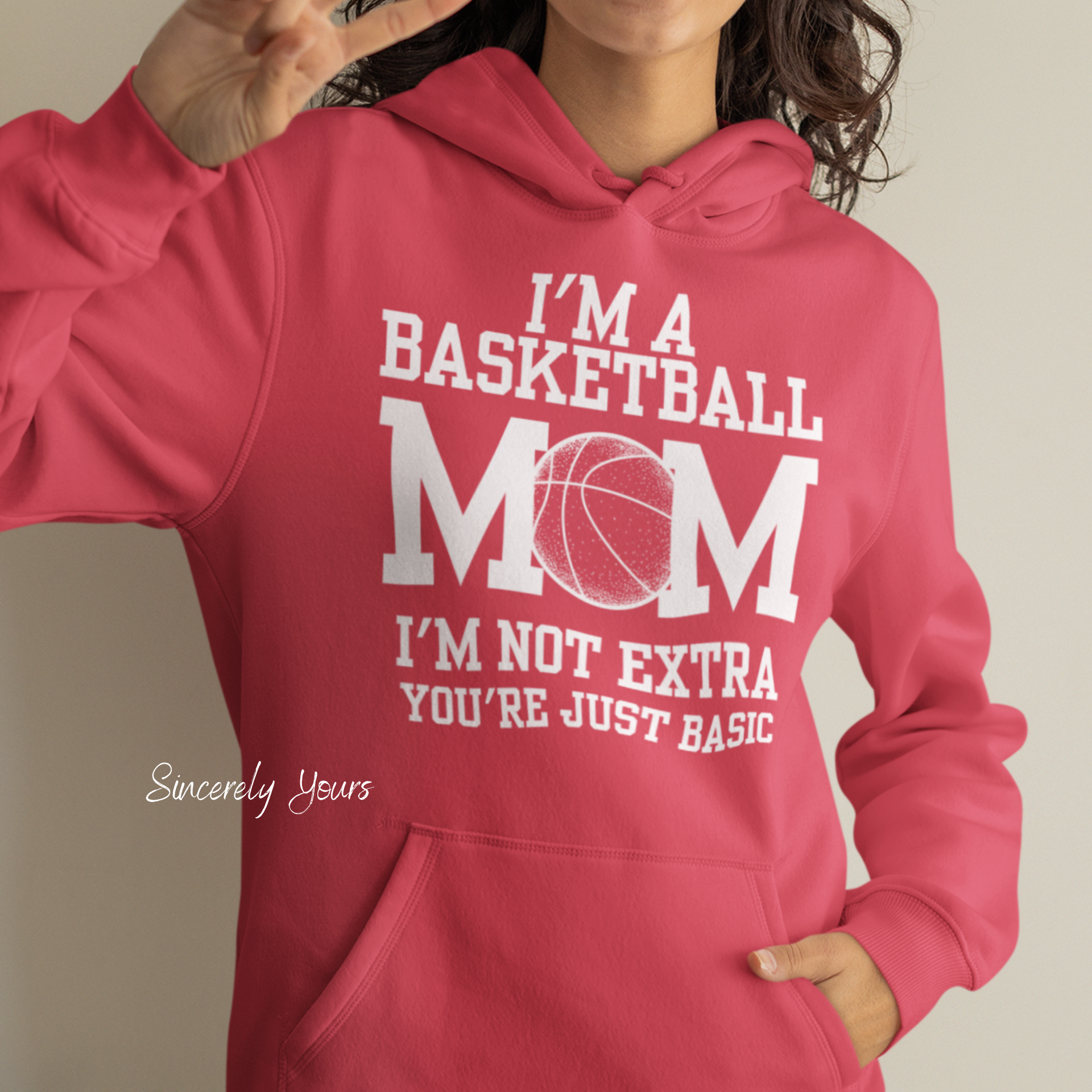I m a Basketball Mom I m Not Extra T Shirt Sincerely Yours Gifts