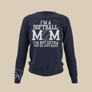 Softball Mom | I'm Not Extra -  Sweatshirts