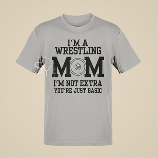 I'm a Wrestling Mom | I'm Not Extra T-Shirts