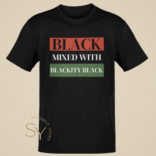 Black Mixed With Blackity Black Unisex T-Shirt