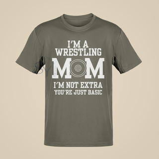I'm a Wrestling Mom | I'm Not Extra T-Shirts