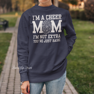 I'm a Cheer Mom - I'm Not Extra Sweatshirt