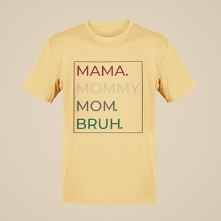 Mama, Mommy, Mom, Bruh Short Sleeve T-Shirt