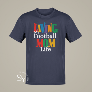 Living My Football Mom Life Tops
