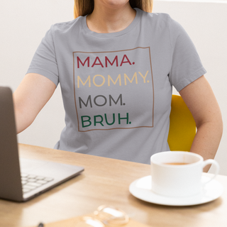Mama, Mommy, Mom, Bruh Short Sleeve T-Shirt