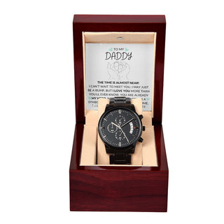 To My Daddy | The Time is Almost Near - Black Chronograph Watch